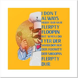 i dont always herdy dur mur - theswedishchef Posters and Art